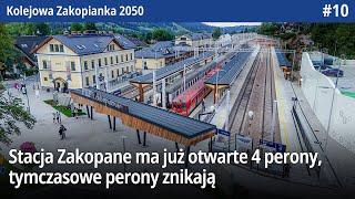 #10 Stacja Zakopane ma już 4 Perony otwarte, tymczasowe perony znikają, a budowa dalej trwa…KZ2050