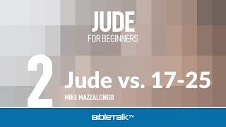 Jude Bible Study (Jude 1:17-25) – Mike Mazzalongo | BibleTalk.tv