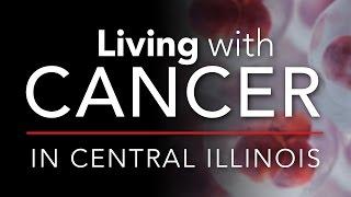 "Living With Cancer In Central Illinois" Premieres Thursday, April 2nd