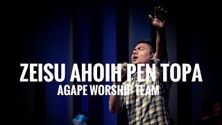 Zeisu Ahoih Pen Topa | KhaiPi & Agape Worship Band