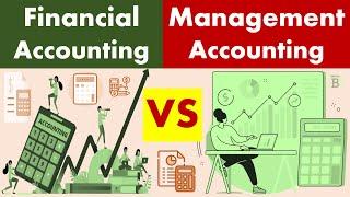 Differences between Financial Accounting and Management Accounting.