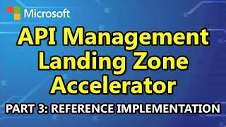 API Management Landing Zone Accelerator (3: Reference Implementation)