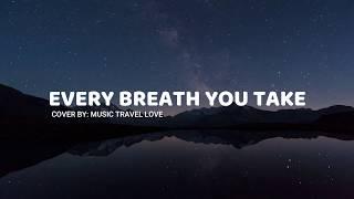 Every Breath You Take (lyrics) - Music Travel Love