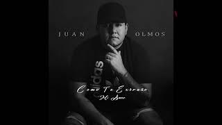 Como te extraño mi amor - Juan Olmos