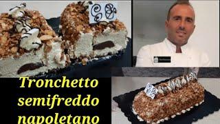 Tronchetto napoletano Semifreddo alla nocciola e mandorle pralinate