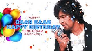 Baar Baar Din Yeh Aaye Happy Birthday | UHD Quality Full Version | Sonu Nigam Shifa Asgarali