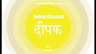 Indian Classical Raag Deepak | Saaraswat