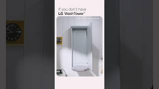 Discover the LG WashTower™: A New Way to Imagine Your Space