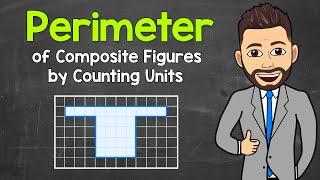 Finding the Perimeter of Composite Figures by Counting Units | Math with Mr. J