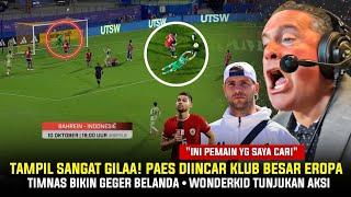 "INI PEMAIN SANGAT GILAA"! Paes Gabung Klub Top Eropa • Wonderkid Timnas Menggila • Belanda Heboh