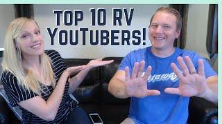 THE TOP 10 RV YOUTUBERS YOU NEED TO WATCH!