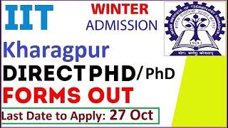 Winter admission 2021-22 in IIT Kharagpur | PhD Direct PhD Winter forms out | POST GATE Counselling