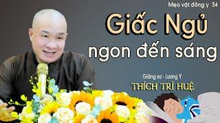 Ngủ Ngon Giấc Tới Sáng Bí Mật Của Sức Khỏe - Cực hay. Mẹo vặt đông y34. Thích Trí Huệ Chùa Pháp Tạng