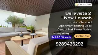 New Launch Bellavista 2 - Central Park Flower Valley | Luxurious Apartment