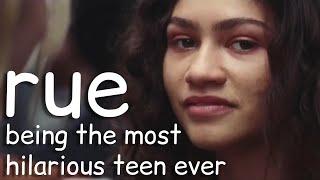 rue being the most hilarious teen ever for over 7 minutes