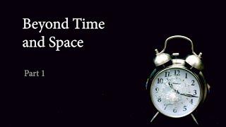 Beyond Time Space - Part 1 - Chuck Missler