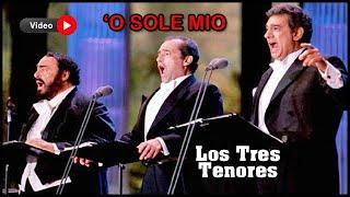 'O SOLE MIO (Giovanni Capurro) Los Tres Tenores