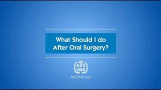 What Should I do After Oral Surgery?