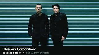 Thievery Corporation - It Takes a Thief. [Full Album Stream]