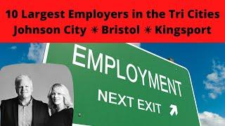 10 Largest Employers in the Tri Cities; Johnson City, Kingsport, Bristol