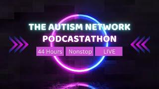 The Autism Network Podcastathon April 4, 2023 @ 3pm