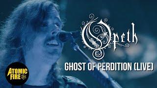 OPETH - Ghost of Perdition (Official Live Video)