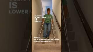 How to go down stairs with crutches non weight bearing without a handrail