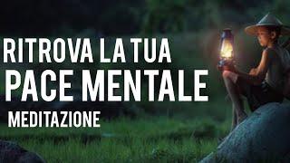 Ritrova la Tua Pace Mentale - Meditazione