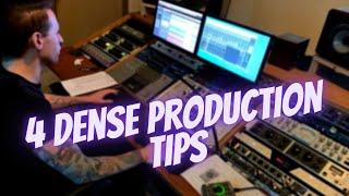 4 DENSE PRODUCTION Tips!