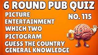 Pub Quiz 6 Rounds Picture, Entertainment, Which Two, Pictogram, Guess the Country, Gen Knowledge 115