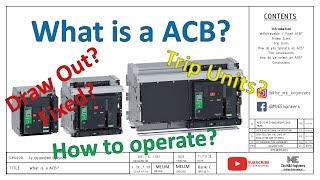 Episode 2 - What is a ACB, Air Circuit Breaker, Trip Units, draw-out explained by a M&E engineer!