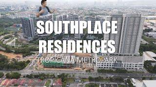 PROPERTY REVIEW #358 | SOUTHPLACE RESIDENCES, TROPICANA METROPARK