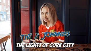 The 2 Johnnies - The Lights of Cork City