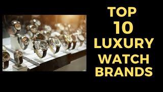 Top10 Luxury Watch Brands