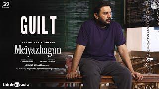 Guilt | Meiyazhagan | Karthi, Arvind Swami | Govind Vasantha | C.Premkumar