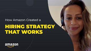 How Amazon Created a Hiring Strategy That Works