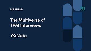 Webinar: The Multiverse of TPM Interviews by Meta Product Leader, Bilal Siddiqui