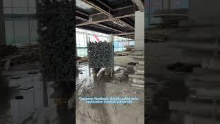 Customer feedback:RIZ electric pallet jacks in construction sites#electric pallet trucks