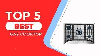 The 5 Best Gas Cooktops of 2025 ( Reviewed ) - Best Gas Cooktops for Putting Together a Tasty Meal