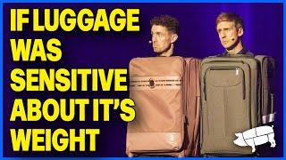 If your Luggage was Sensitive about it's Weight