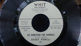 Bobby Powell ~ Do SomethinG For Yourself