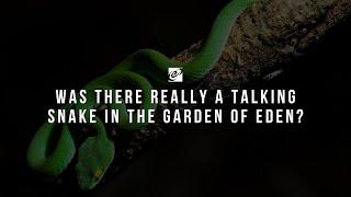 Was there really a talking snake in the Garden of Eden?