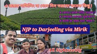 NJP to Darjeeling via Mirik | Siliguri to Darjeeling | Gopaldhara Mirik | Lepcha jagat | Pashupati