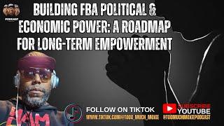 Building FBA Political & Economic Power: A Roadmap for Long-Term Empowerment | Black identity