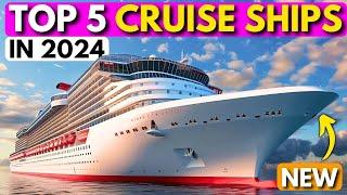 TOP 5 BEST NEW CRUISE SHIPS IN 2024!