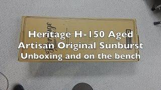 Heritage H 150 Aged Artisan Original Sunburst Unboxing and on the bench