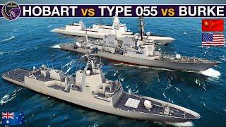 Australian Hobart DDG vs Chinese Type 055 & US Arleigh Burke DDG | Sea Power