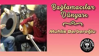 Bağlamacılar Dünyası (Muhlis Berberoğlu)