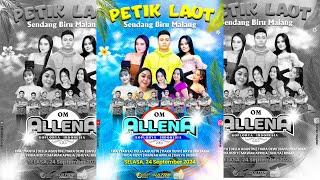 OM ALLENA SIDOARJO || PETIK LAUT SENDANG BIRU MALANG || SULTAN MUSIC || 24 SEPTEMBER 2024