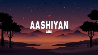 gini - Aashiyan (Lyrics)